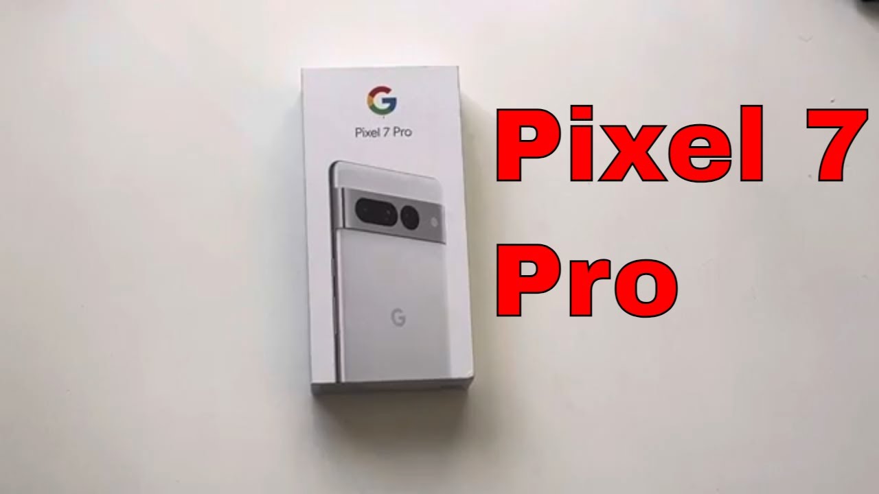 Pixel 7 Pro Unboxing - YouTube