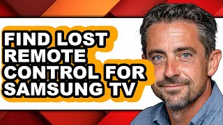 How to Find Lost Remote Control for Samsung Tv - Full Guide