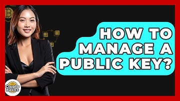 How To Manage A Public Key? - CryptoBasics360.com