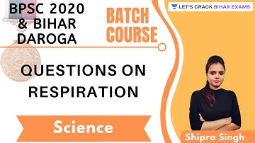 Bihar Daroga Batch Course l Questions on Respiration l Science l BPSI 2020/2021 l Shipra Singh