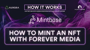 How it works? Mintbase. How to mint an NFT including forever media