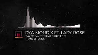 Dya-Mond X ft. Lady Rose - Day By Day (Official Radio Edit)