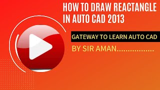 How to Draw| Rectangle in |Auto cad 2013