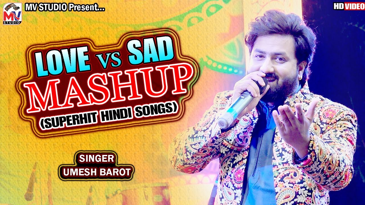 Hindi Mashup Songs  Umesh Barot  Love Song Vs Sad Song 2023  Mv Studio