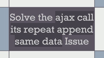 Solve the ajax call its repeat append same data Issue