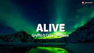 Alive   Gryffin \u0026 Calle Lehmann - Lyrics #song #karaoke #karaokesongslyrics #lyrics
