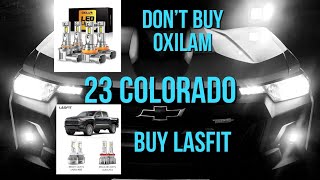 2023 Colorado LED Headlight Issues Switch to Lasfit Do NOT use Oxilam