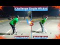 Challenge single wicket match  badsha khan vs mian nadeem  last 3 balls need 3 sixes