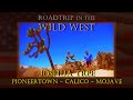 Roadtrip in the wild west episode 9 joshua tree np pioneertown calico mojave