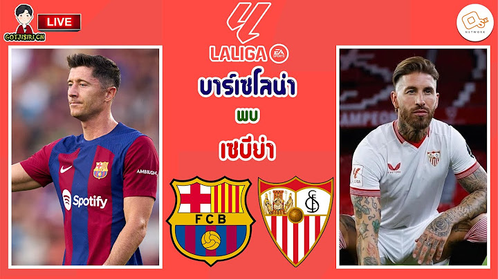 🔴LIVE เชียร์สด : บาร์เซโลน่า พบ เซบีย่า | ดูฟอร์มเจ้าบุญดวลเจ้าพ่อยูโรป้า ลาลีกา สเปน