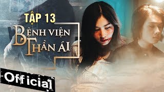 Bệnh Viện Thần Ái Tập 13