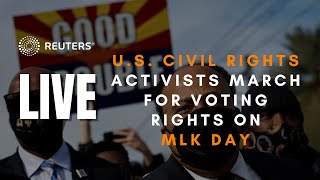 LIVE: U.S. civil rights activists march for voting rights on MLK Day