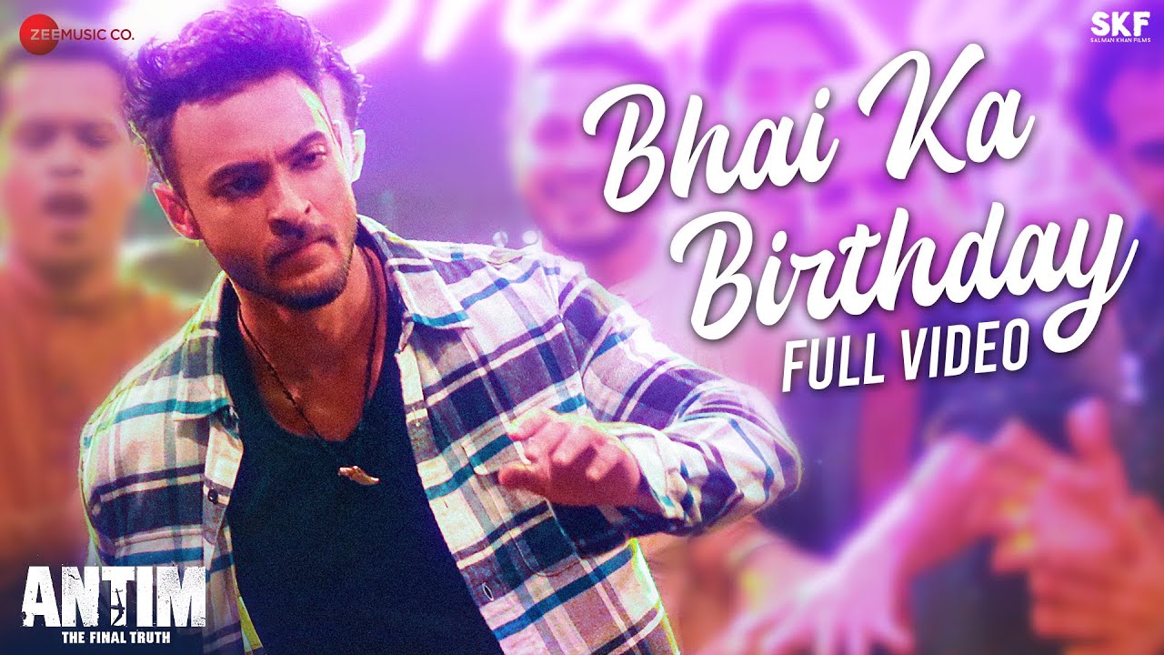 Download Bhai Ka Birthday - Full Video | ANTIM: The Final Truth | Salman K, Aayush | Sajid K,Hitesh M,Nitin R