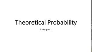 Calculating Theoretical Probability - Example 1