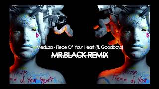 Piece Of Your Heart (MR.BLACK Remix) - Meduza [ius studio]