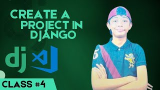 Create A Project In Django | Python Django Full Course From Scratch Class #4