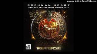 Brennan Heart - Time Will Tell (Reverze 2022 Anthem) (Extended Mix)