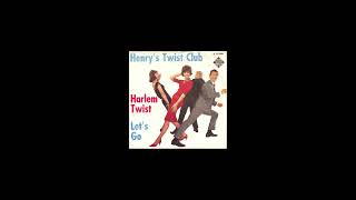 Henry's Twist Club - Harlem Twist