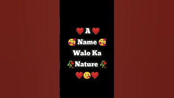 A Name Walo Ka Nature || A Name Letter Love Video 4k status video #name_status#love status #shorts