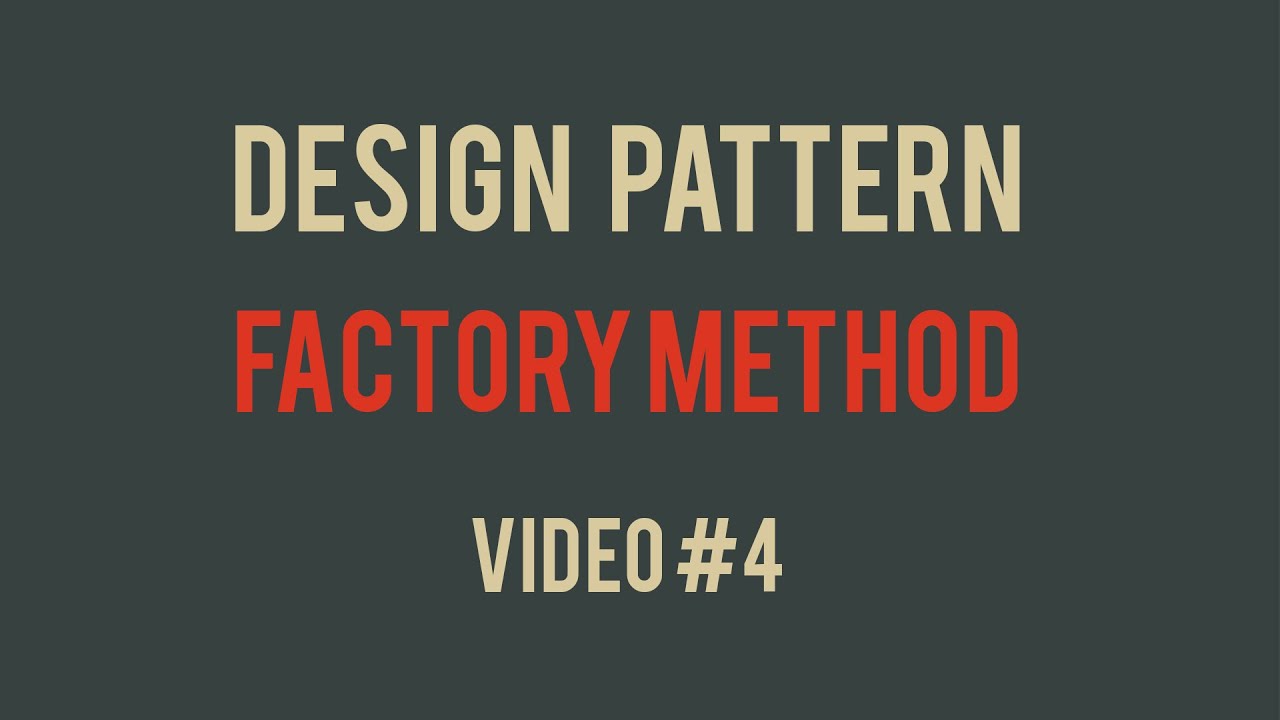 Design Patterns - Video #4 - Factory Method - YouTube