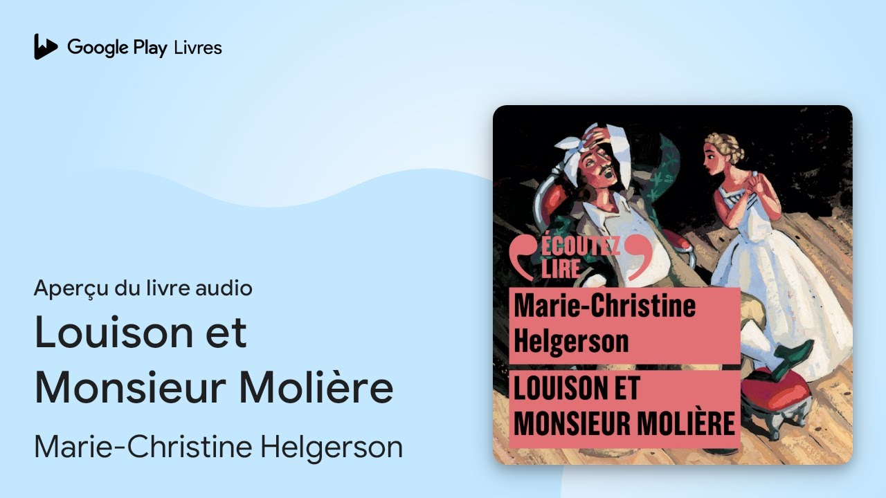 Louison et Monsieur Molière de Marie-Christine Helgerson · Extrait du