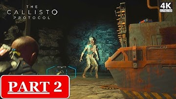 THE CALLISTO PROTOCOL Walkthrough Gameplay Full Gameplay Part- 2 [4K60FPS] - No Commentary