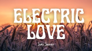 LUM!X LAWRENCE - ELECTRIC LOVE ( LYRICS )