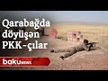 Qarabağda döyüşən PKK-çılar ilə bağlı cinayət işi başlanılıb