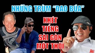 Những TRÙM ĐAO BÚA khét tiếng Sài Gòn từ trong tù đến xã hội một thời