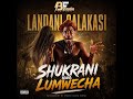 LANDANI SALAKASI SHUKULANI KWA LUNG WECHA Official Audio Pr By Bf Studio 