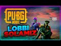 PUBG MOBILE LOBBI SOLAMIZ !!!!