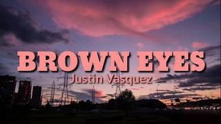 Brown Eyes // Justin Vasquez Cover