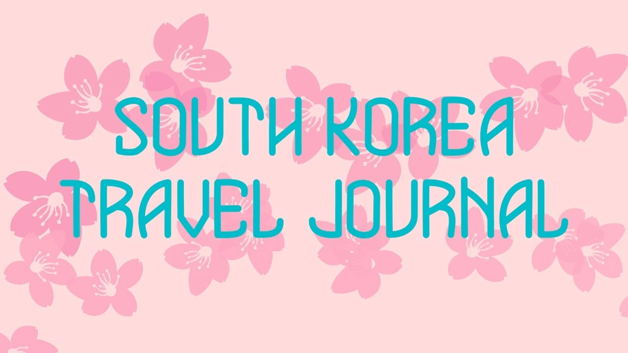 South Korea Travel Journal