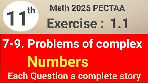 Exercise 1.1 question 7-9 math 11 PECTAA || solving complex numbers || waseem academy 