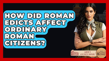 How Did Roman Edicts Affect Ordinary Roman Citizens? - All About Rome