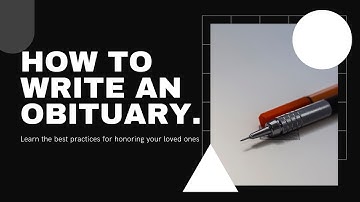 Master the Art of Writing a Heartfelt Obituary: 11 Step Video Guide.
