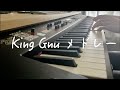 [ピアノ] King Gnuメドレー [''白日、傘、飛行艇、The hole、Prayer X、どろん、Slumberland、Flash!!!、Teenager Forever、Vinyl'']