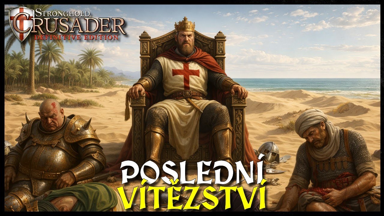POSLEDNÍ VÍTĚZSTVÍ | Stronghold Crusader: Definitive Edition #50 (CZ DAB)