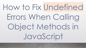 How to Fix Undefined Errors When Calling Object Methods in JavaScript