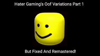 Hater Gaming's Oof Variations Part 1 (Fixed And Remastered)