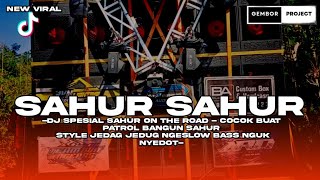 DJ SAHUR SAHUR | STYLE JEDAG JEDUG NGESLOW BASS NGUK • COCOK BUAT BATLE SAHUR ON THE ROAD