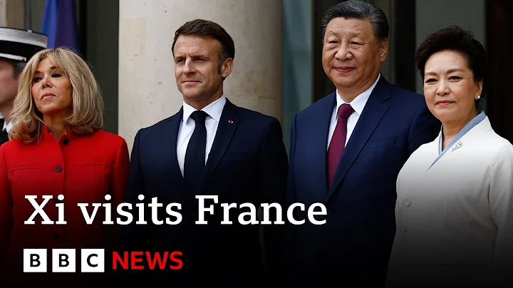 China's President Xi visits Europe for first time in five years | BBC News - DayDayNews