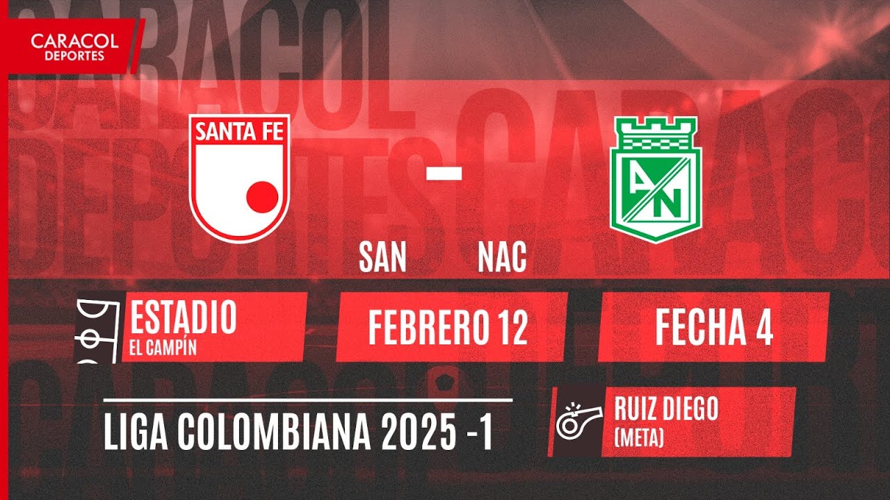 🔴 EN VIVO | Santa Fe Vs. Nacional - Liga Colombiana 2025-I por el ...