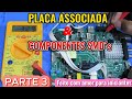 Placa Associada e componentes SMS´s parte 3
