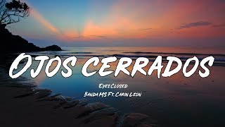 Ojos Cerrados - Banda MS Ft. Carin León (Letra/English Lyrics)