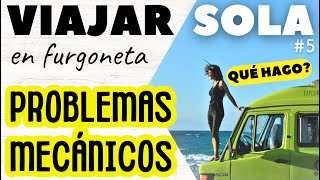 ESTAR SOLA y solucionar de EMERGENCIA los [PROBLEMAS MECÁNICOS]  VIAJAR SOLA en FURGONETA #5