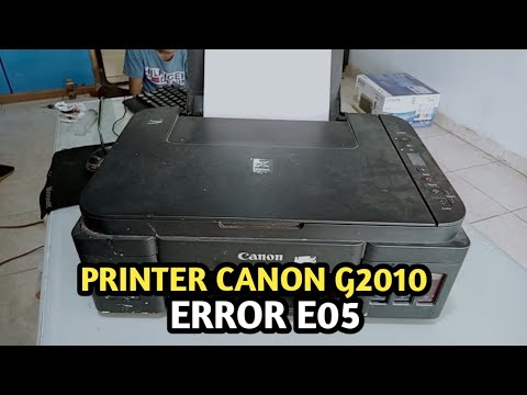 How to fix Canon G2010 printer error E05