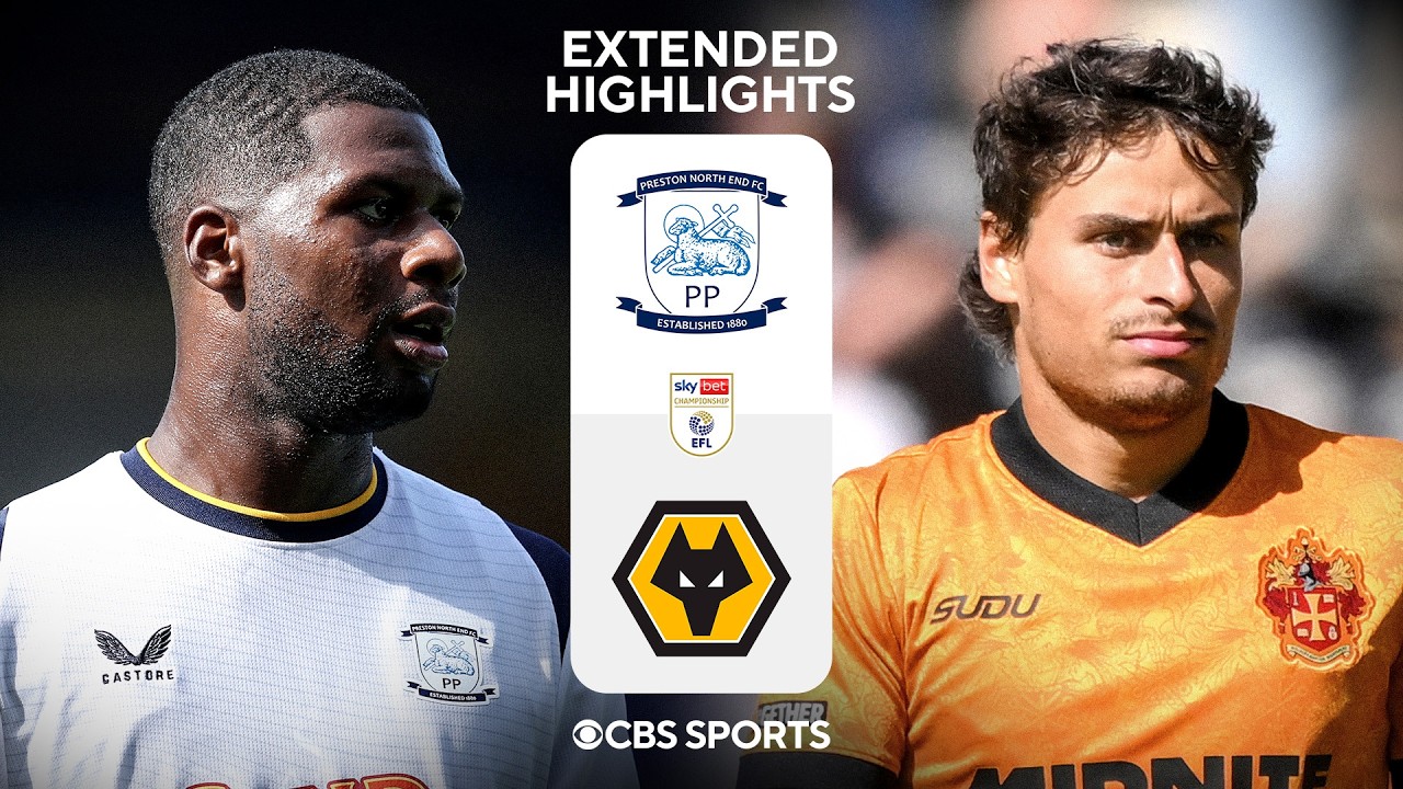 Preston North End vs. Wolves: Extended Highlights | EFL Championship | CBS Sports Golazo