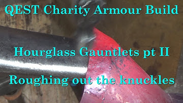 Making Hourglass Gauntlet Knuckles. QEST Charity Armour Build