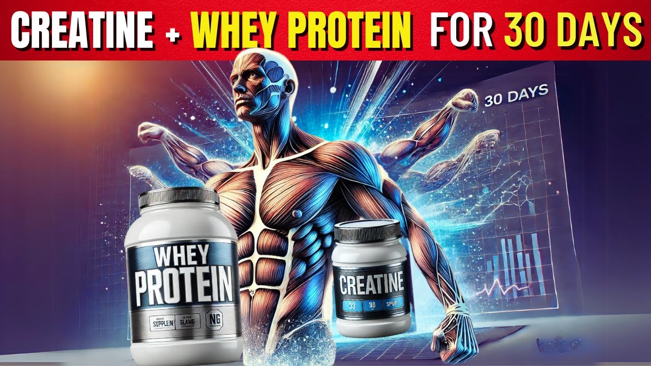CREATINE and WHEY PROTEIN: What Happens to Your Body IN 30 DAYS? - YouTube